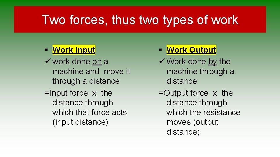 Two forces, thus two types of work § Work Input ü work done on Two forces, thus two types of work § Work Input ü work done on