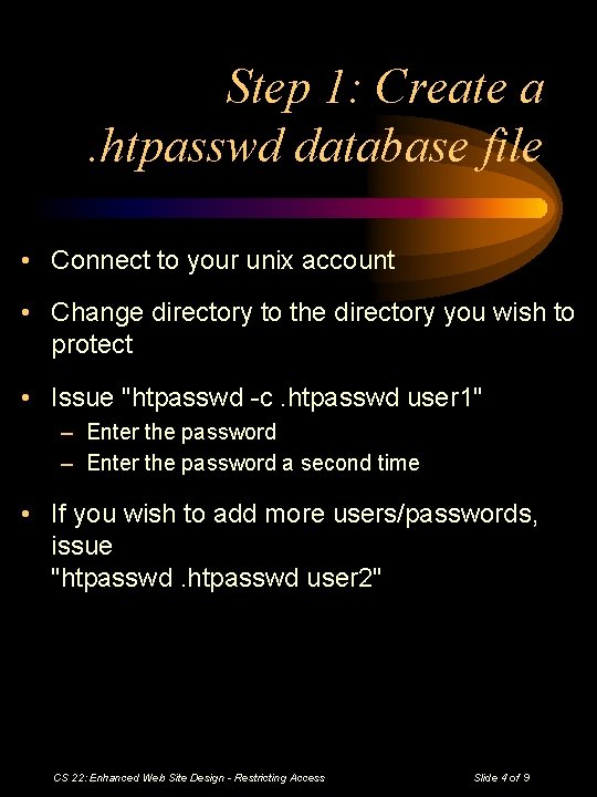 Step 1: Create a. htpasswd database file • Connect to your unix account •