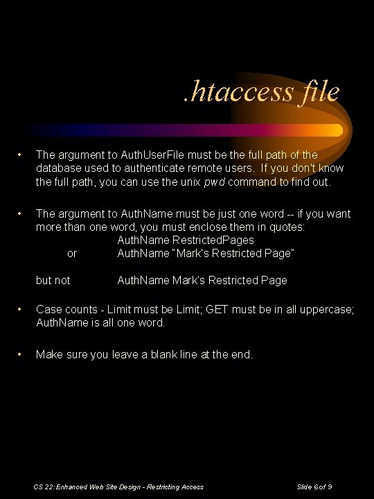 . htaccess file • The argument to Auth. User. File must be the full