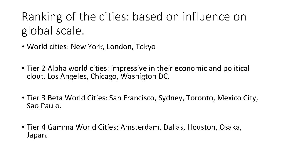 Ranking of the cities: based on influence on global scale. • World cities: New