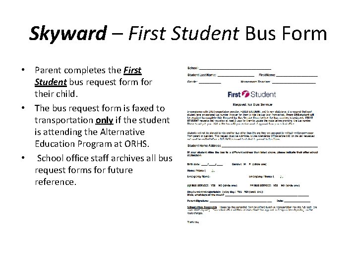 Skyward – First Student Bus Form • Parent completes the First Student bus request