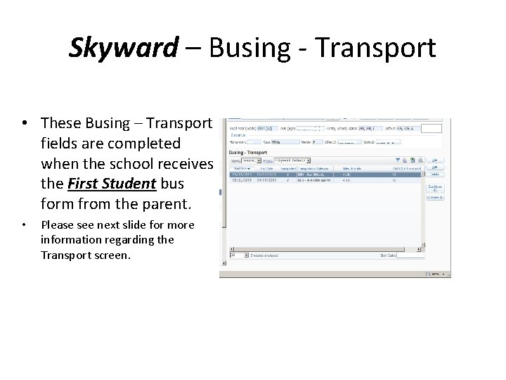 Skyward – Busing - Transport • These Busing – Transport fields are completed when