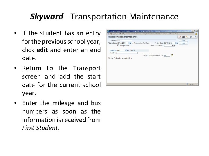 Skyward - Transportation Maintenance • If the student has an entry for the previous