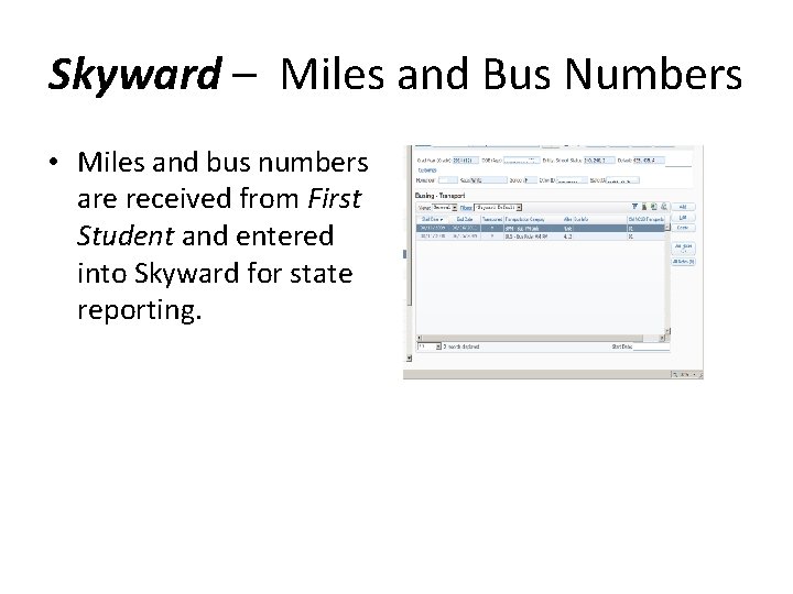 Skyward – Miles and Bus Numbers • Miles and bus numbers are received from