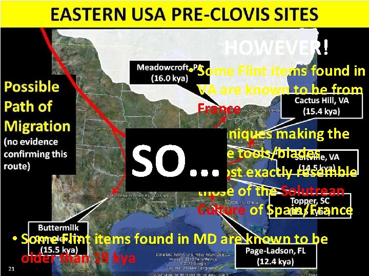 EASTERN USA PRE-CLOVIS SITES HOWEVER! • Some Flint items found in VA are known