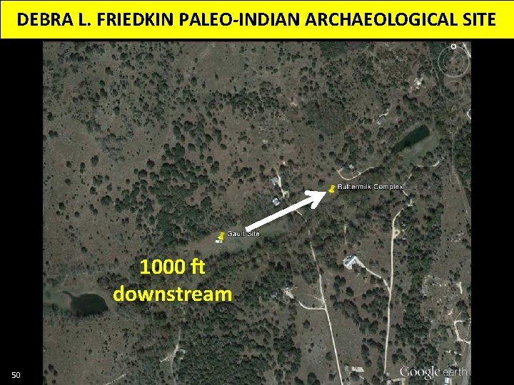 DEBRA L. FRIEDKIN PALEO-INDIAN ARCHAEOLOGICAL SITE 1000 ft downstream 50 