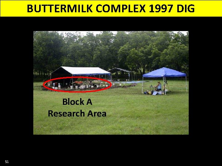 BUTTERMILK COMPLEX 1997 DIG Block A Research Area 51 