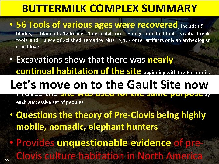 BUTTERMILK COMPLEX SUMMARY • 56 Tools of various ages were recovered, includes 5 blades,