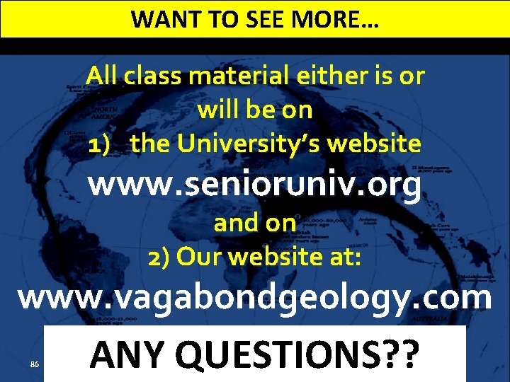 WANT TO SEE MORE… All class material either is or will be on 1)
