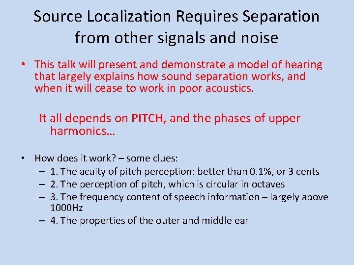 Source Localization Requires Separation from other signals and noise • This talk will present