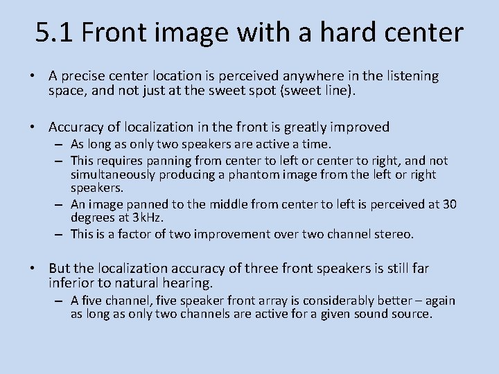 5. 1 Front image with a hard center • A precise center location is