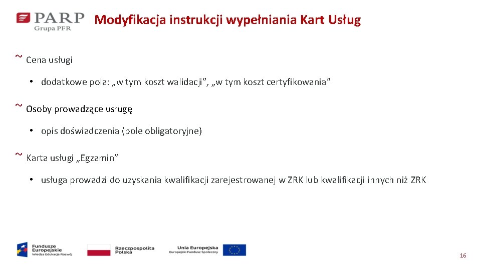 Modyfikacja instrukcji wypełniania Kart Usług ~ Cena usługi • dodatkowe pola: „w tym koszt