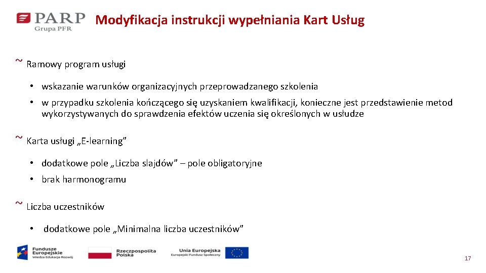 Modyfikacja instrukcji wypełniania Kart Usług ~ Ramowy program usługi • wskazanie warunków organizacyjnych przeprowadzanego