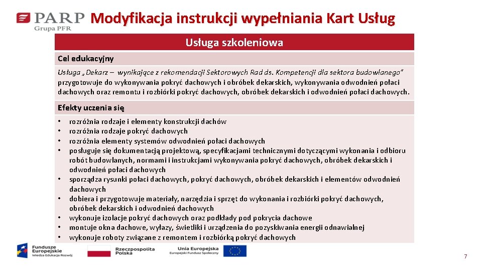 Modyfikacja instrukcji wypełniania Kart Usługa szkoleniowa Cel edukacyjny Usługa „Dekarz – wynikające z rekomendacji