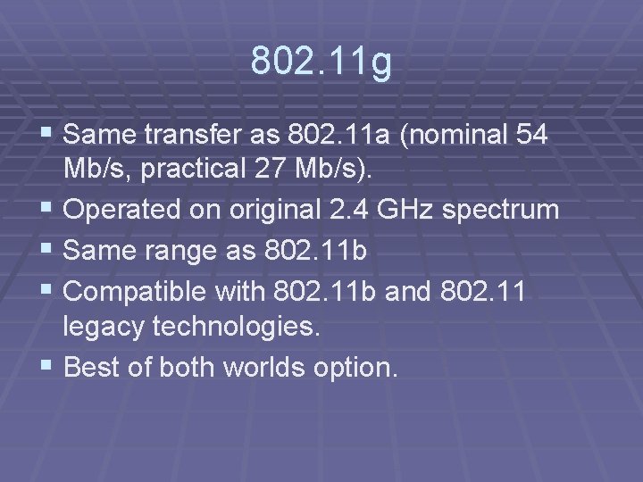 802. 11 g § Same transfer as 802. 11 a (nominal 54 Mb/s, practical