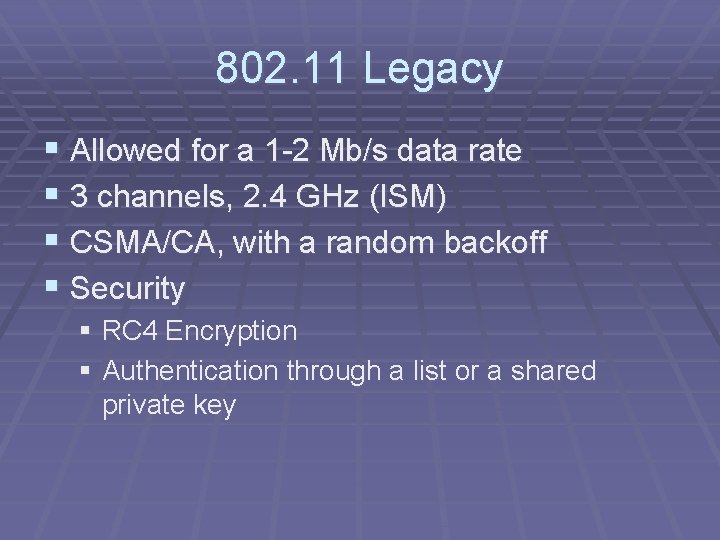 802. 11 Legacy § Allowed for a 1 -2 Mb/s data rate § 3