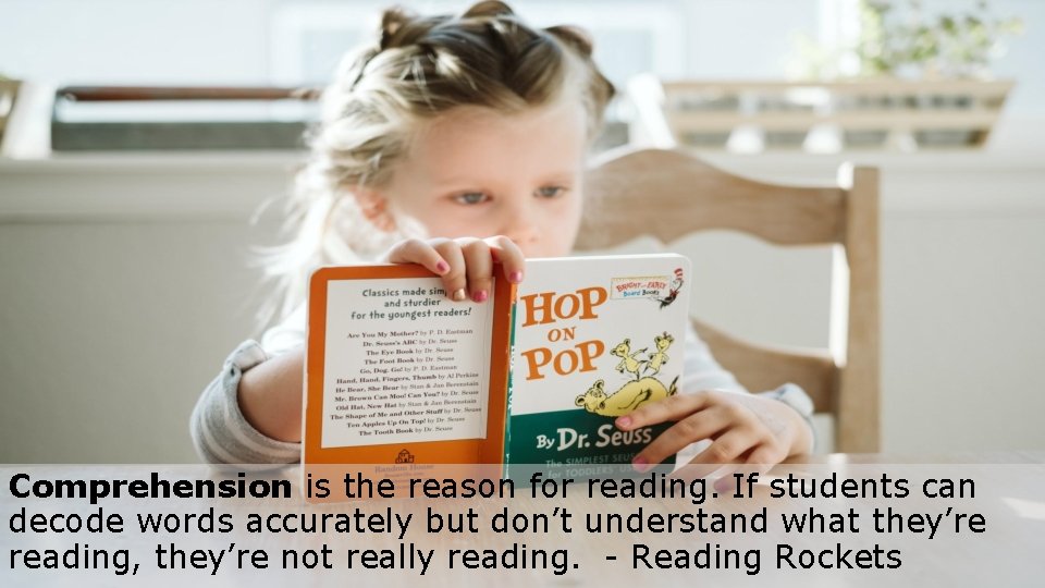 Comprehension is the reason for reading. If students can decode words accurately but don’t