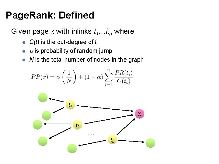 Page. Rank: Defined Given page x with inlinks t 1…tn, where l l l