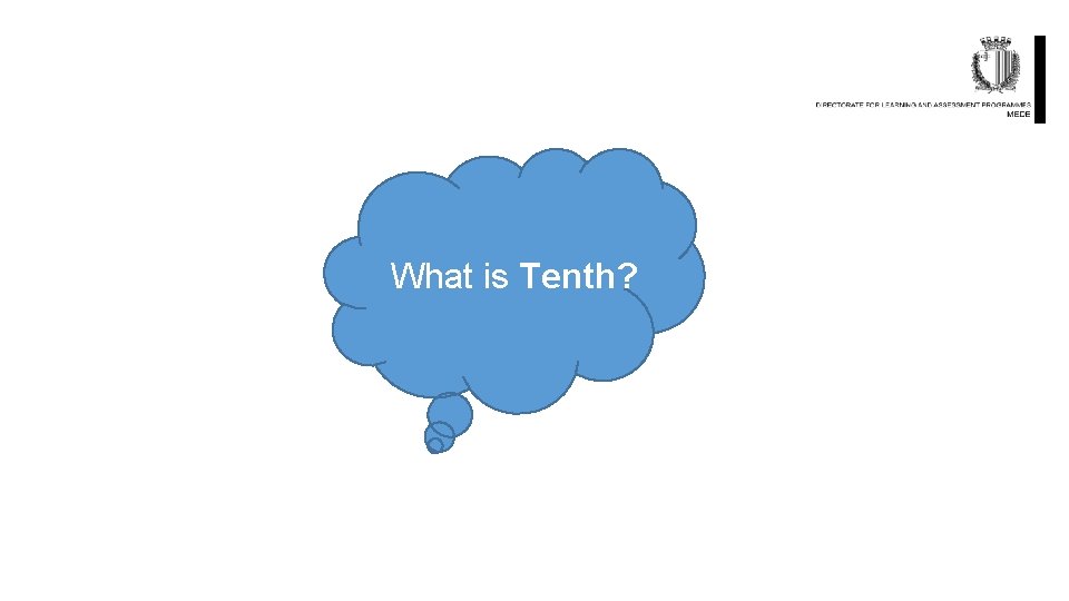 What is Tenth? 