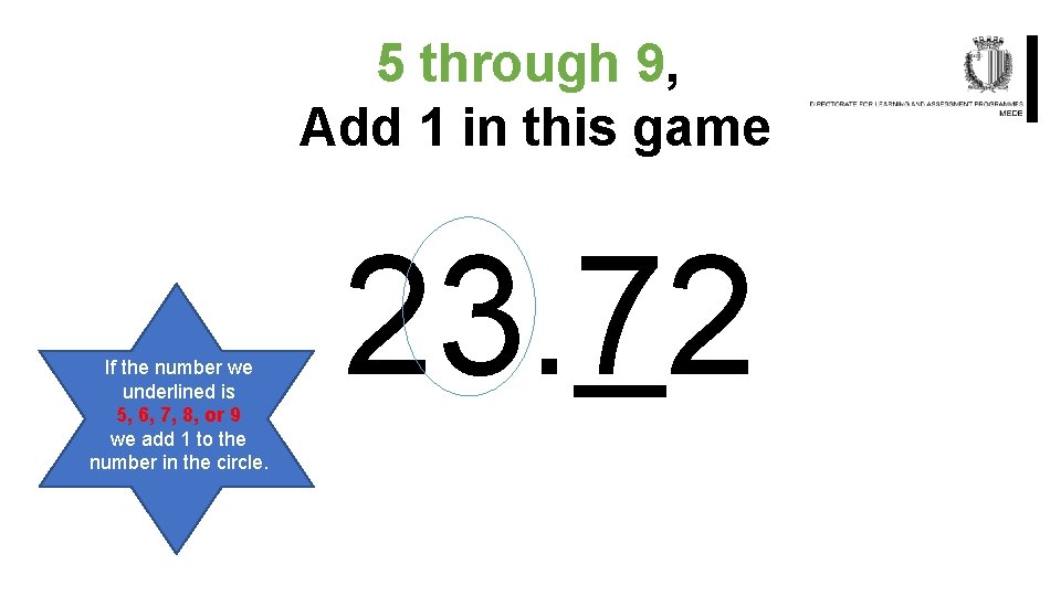 5 through 9, Add 1 in this game If the number we underlined is