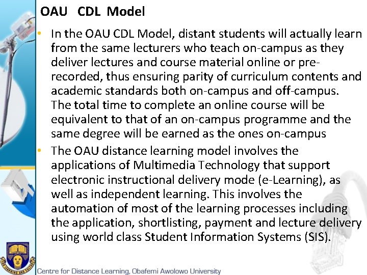 OAU CDL Model • In the OAU CDL Model, distant students will actually learn