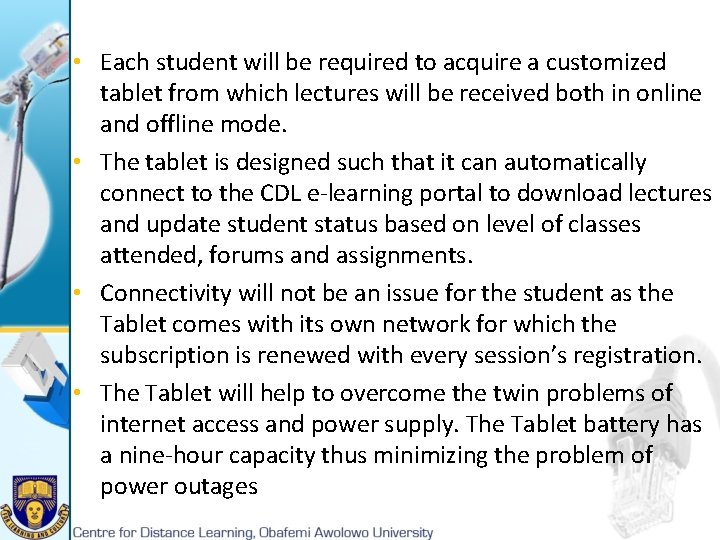  • Each student will be required to acquire a customized tablet from which