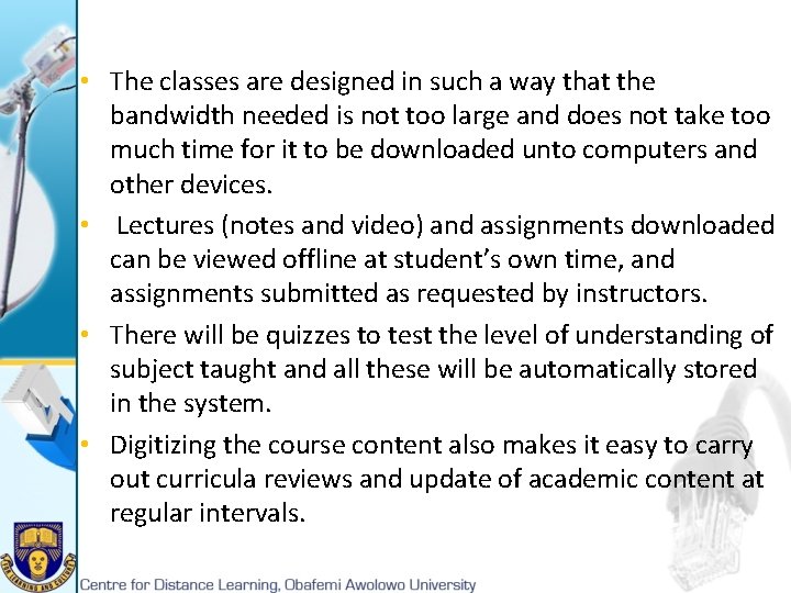  • The classes are designed in such a way that the bandwidth needed