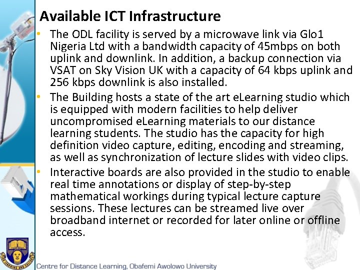 Available ICT Infrastructure • The ODL facility is served by a microwave link via