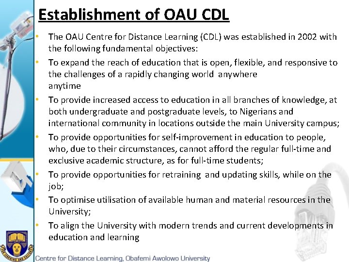 Establishment of OAU CDL • The OAU Centre for Distance Learning (CDL) was established