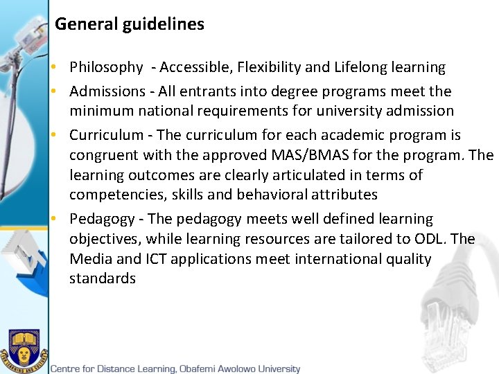 General guidelines • Philosophy - Accessible, Flexibility and Lifelong learning • Admissions - All