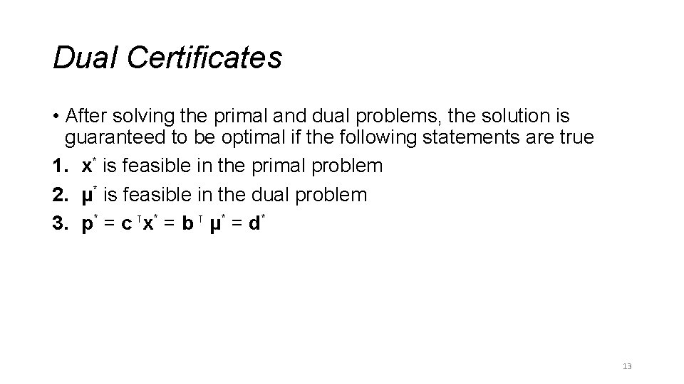 Dual Certificates • After solving the primal and dual problems, the solution is guaranteed Dual Certificates • After solving the primal and dual problems, the solution is guaranteed