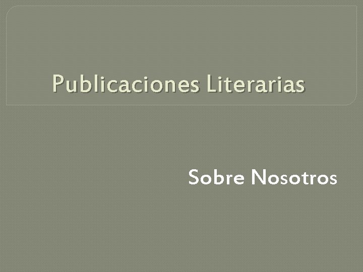 Publicaciones Literarias Sobre Nosotros 