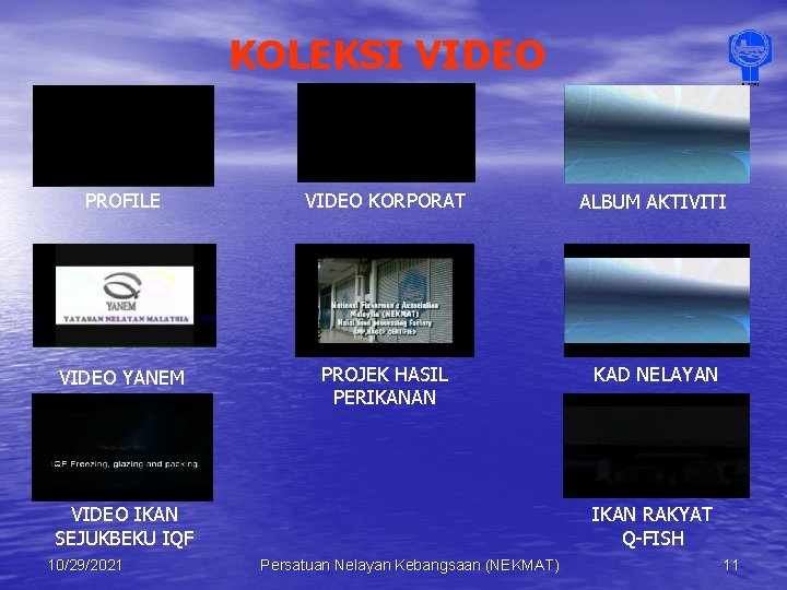 KOLEKSI VIDEO PROFILE VIDEO KORPORAT ALBUM AKTIVITI VIDEO YANEM PROJEK HASIL PERIKANAN KAD NELAYAN