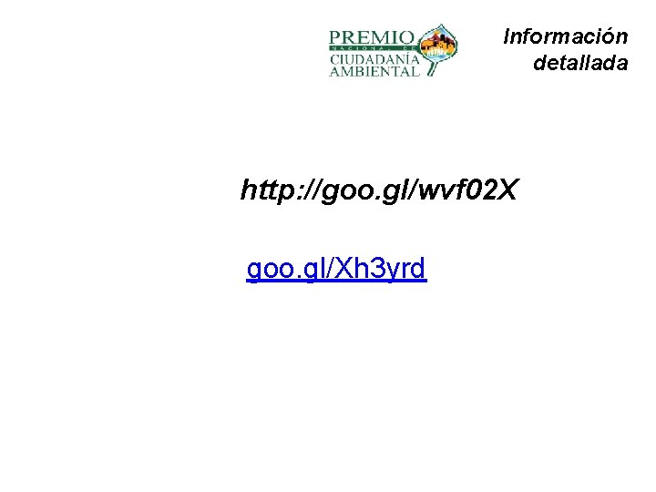 Información detallada http: //goo. gl/wvf 02 X goo. gl/Xh 3 yrd 