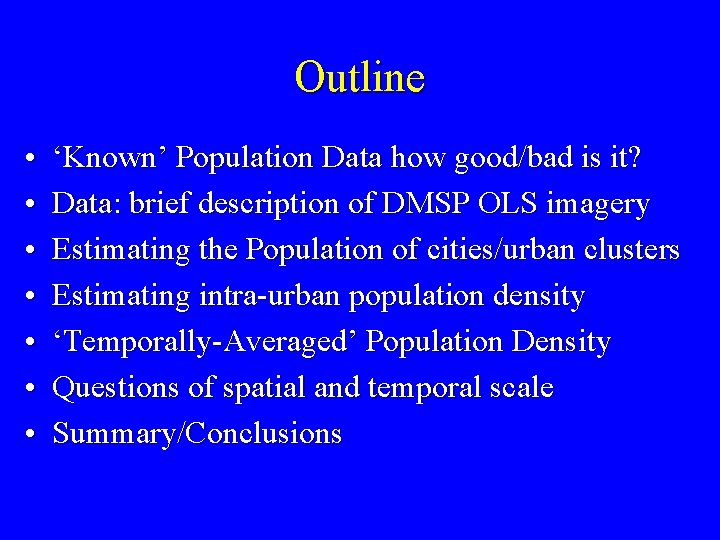 Outline • • ‘Known’ Population Data how good/bad is it? Data: brief description of Outline • • ‘Known’ Population Data how good/bad is it? Data: brief description of