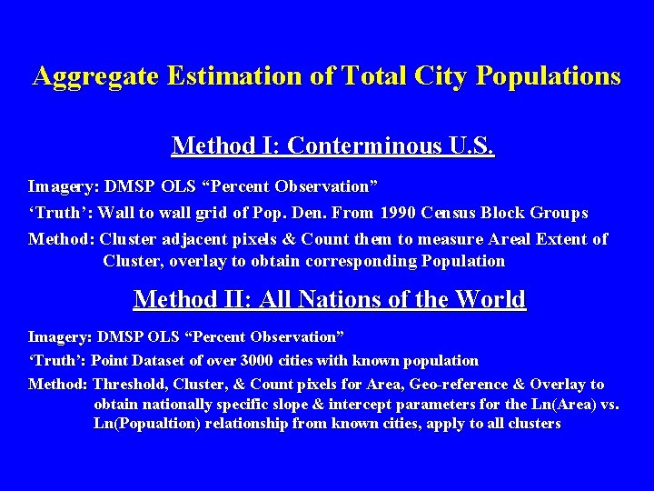 Aggregate Estimation of Total City Populations Method I: Conterminous U. S. Imagery: DMSP OLS Aggregate Estimation of Total City Populations Method I: Conterminous U. S. Imagery: DMSP OLS