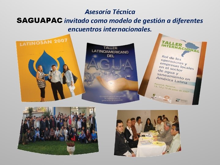 Asesoría Técnica SAGUAPAC invitado como modelo de gestión a diferentes encuentros internacionales. 