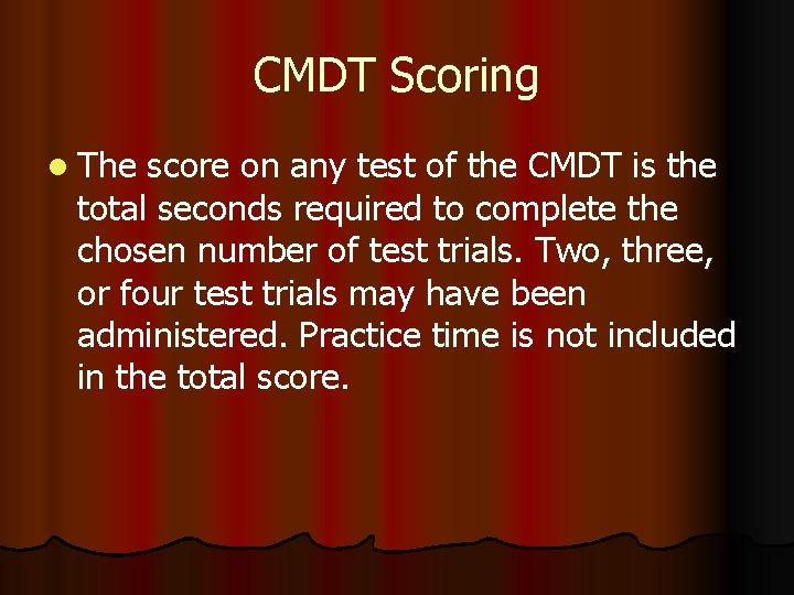CMDT Scoring l The score on any test of the CMDT is the total CMDT Scoring l The score on any test of the CMDT is the total