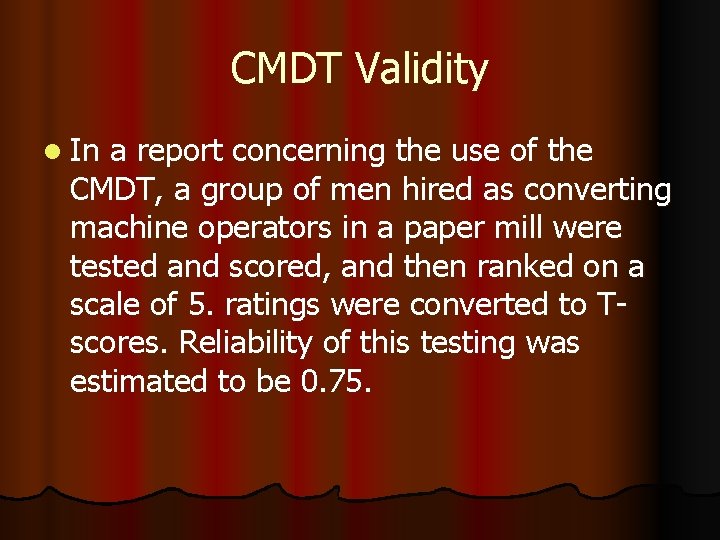 CMDT Validity l In a report concerning the use of the CMDT, a group CMDT Validity l In a report concerning the use of the CMDT, a group