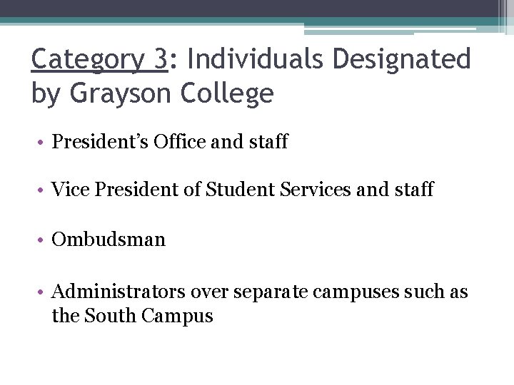 Category 3: Individuals Designated by Grayson College • President’s Office and staff • Vice