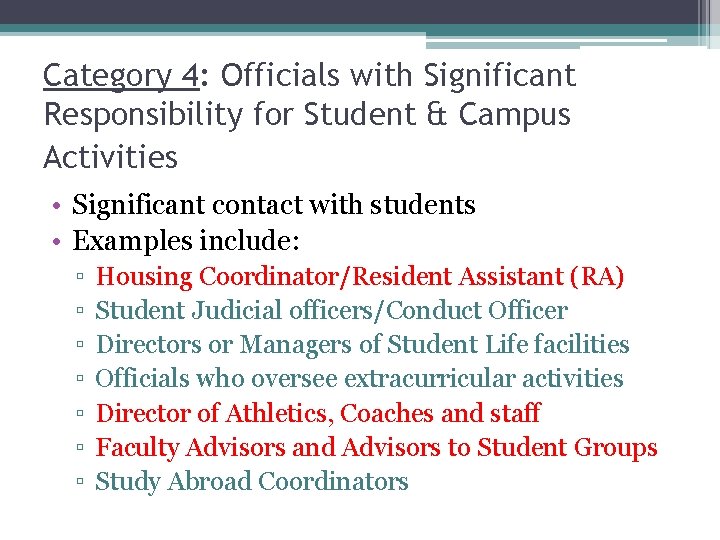 Category 4: Officials with Significant Responsibility for Student & Campus Activities • Significant contact