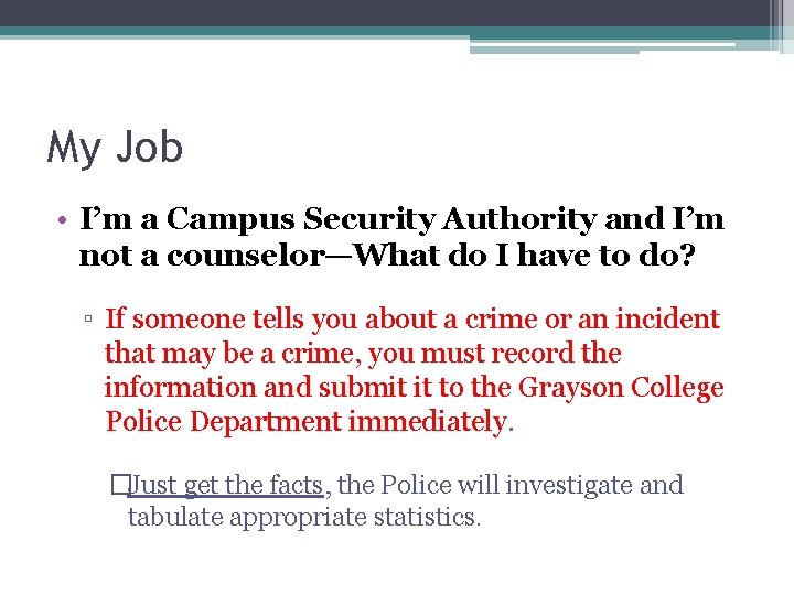 My Job • I’m a Campus Security Authority and I’m not a counselor—What do