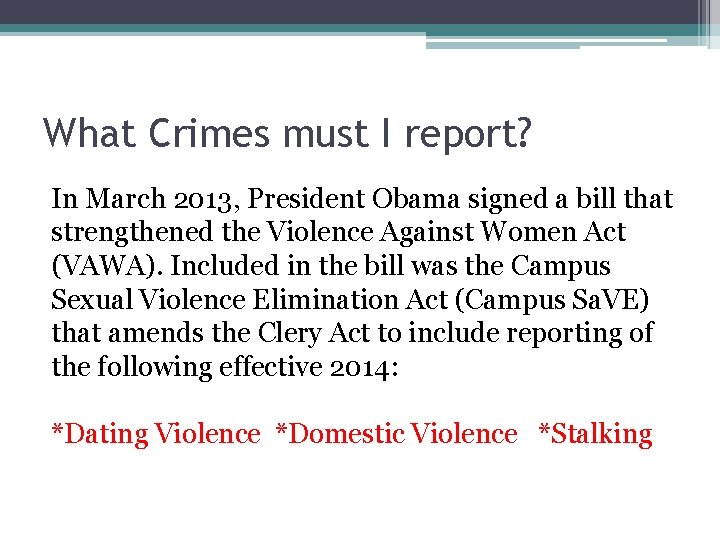 What Crimes must I report? In March 2013, President Obama signed a bill that