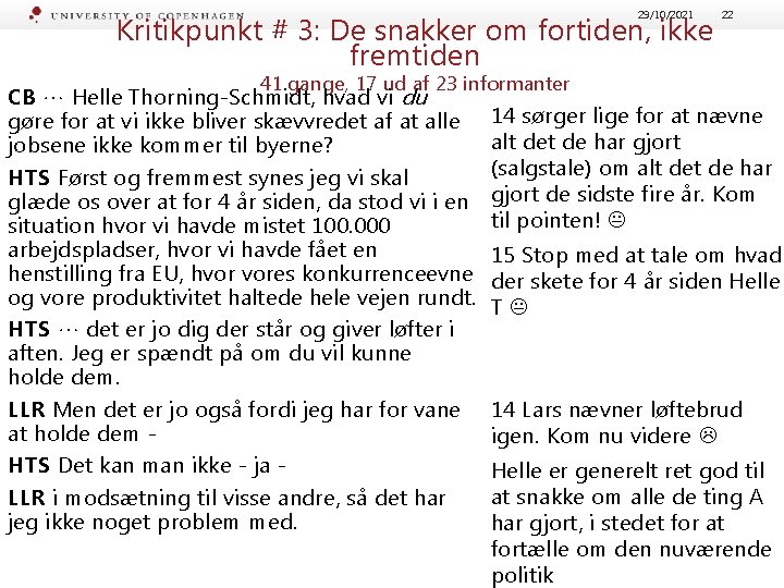 29/10/2021 Kritikpunkt # 3: De snakker om fortiden, ikke fremtiden 22 41 gange, 17