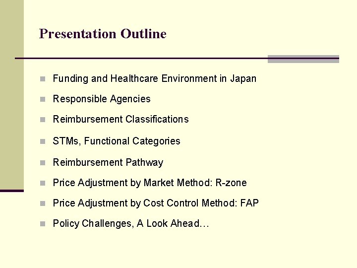 Presentation Outline n Funding and Healthcare Environment in Japan n Responsible Agencies n Reimbursement