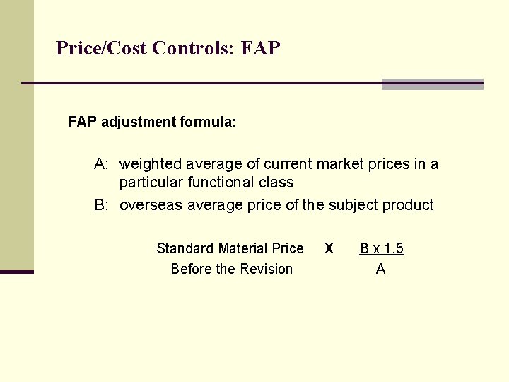 Price/Cost Controls: FAP adjustment formula: A: weighted average of current market prices in a