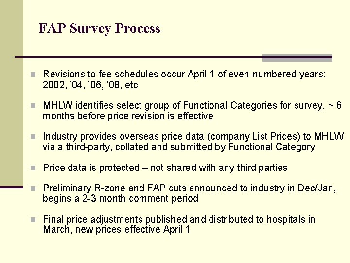 FAP Survey Process n Revisions to fee schedules occur April 1 of even-numbered years: