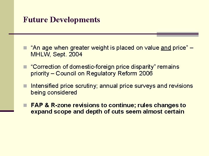 Future Developments n “An age when greater weight is placed on value and price”