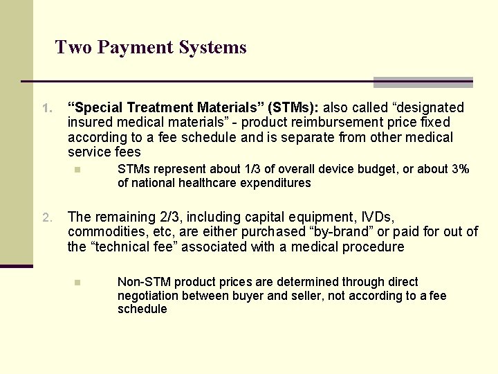 Two Payment Systems 1. “Special Treatment Materials” (STMs): also called “designated insured medical materials”