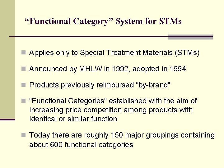 “Functional Category” System for STMs n Applies only to Special Treatment Materials (STMs) n